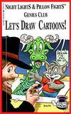 LET'S DRAW! Night Lights & Pillow Fights cartooning Book for Kids of Every Age!